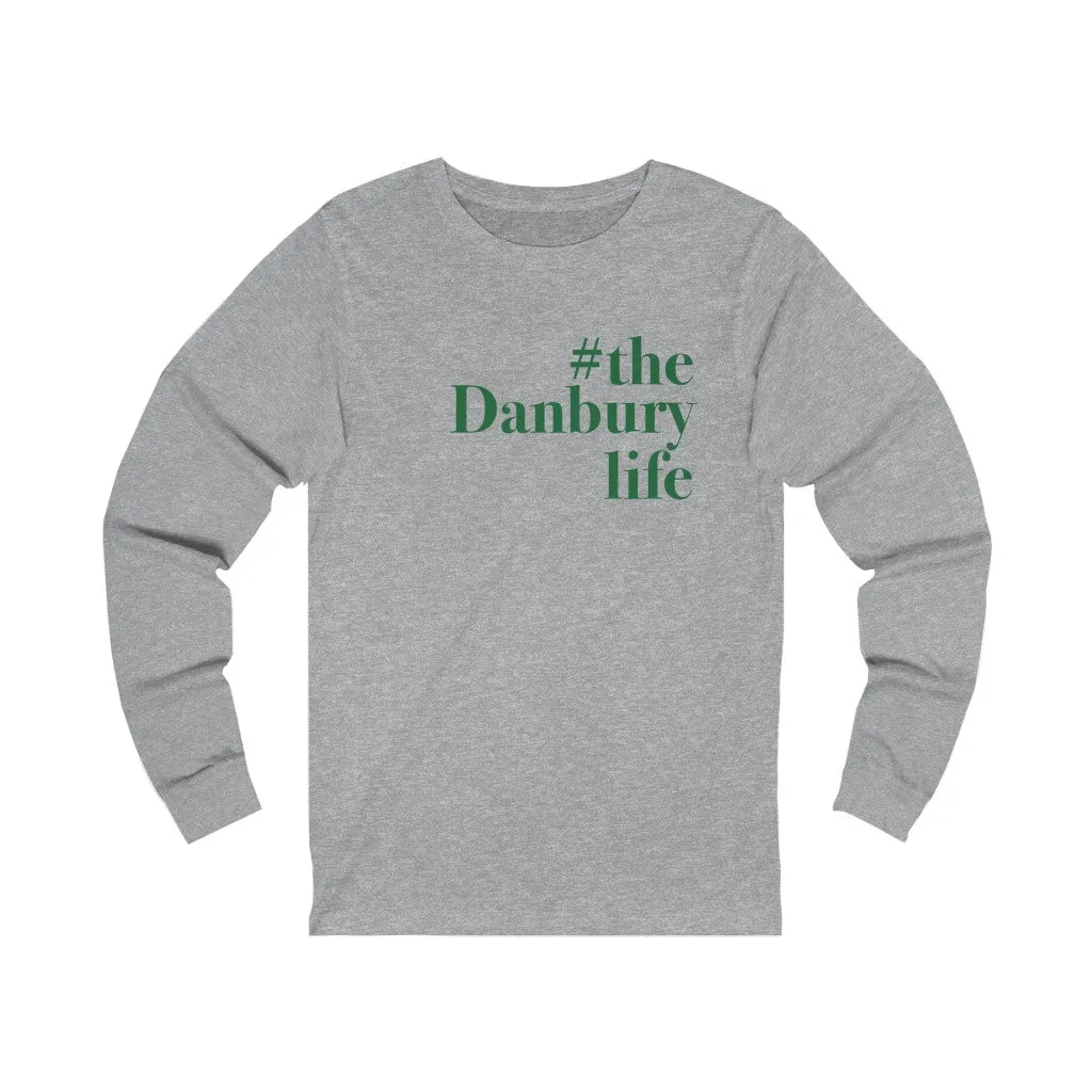 #thedanburylife Unisex Jersey Long Sleeve Tee